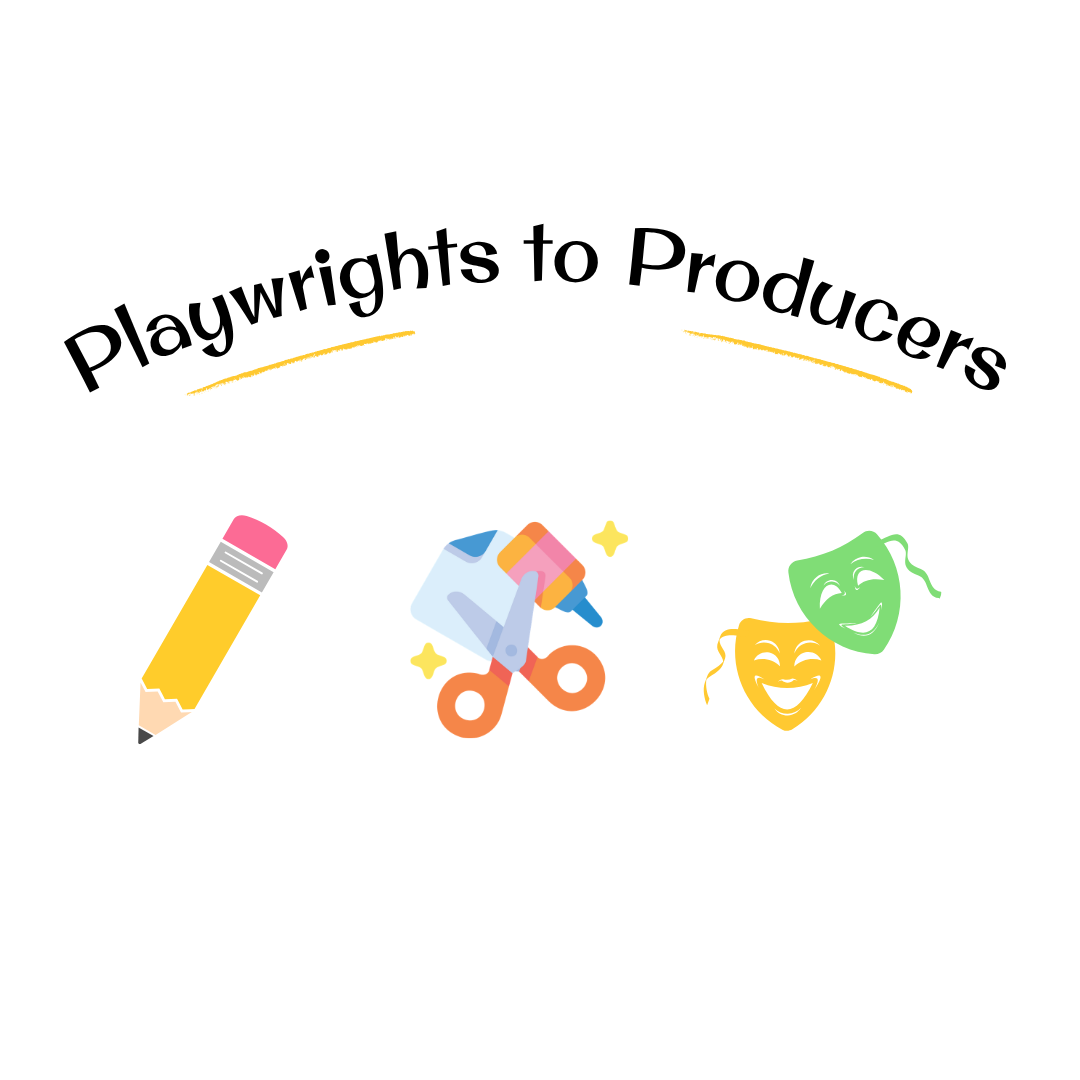 Playwrights to Producers